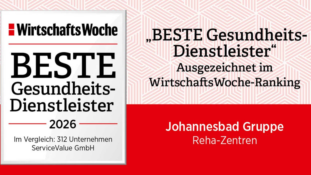 Auszeichnung Johannesbad Gruppe beste Rehaklinik in Deutschland 2026 von der WirtschaftsWoche Auszeichnung Johannesbad Gruppe beste Rehaklinik in Deutschland 2026 von der WirtschaftsWoche